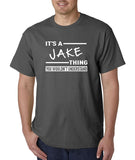 SIRENSTYLE New Way 776 - Unisex T-Shirt It's A Jake Thing You Wouldn't Understand hoodies/Short Sleeve men/Short Sleeves women