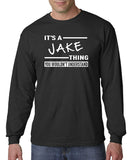 SIRENSTYLE New Way 776 - Unisex Long-Sleeve T-Shirt It's A Jake Thing You Wouldn't Understand hoodies/Short Sleeve men/Short Sleeves women