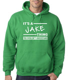 SIRENSTYLE New Way 776 - Hoodie It's A Jake Thing You Wouldn't Understand Unisex Pullover Sweatshirt hoodies/Short Sleeve men/Short Sleeves women