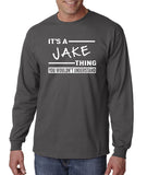 SIRENSTYLE New Way 776 - Unisex Long-Sleeve T-Shirt It's A Jake Thing You Wouldn't Understand hoodies/Short Sleeve men/Short Sleeves women