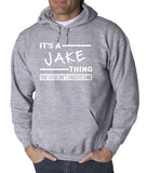 SIRENSTYLE New Way 776 - Hoodie It's A Jake Thing You Wouldn't Understand Unisex Pullover Sweatshirt hoodies/Short Sleeve men/Short Sleeves women