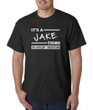 SIRENSTYLE New Way 776 - Unisex T-Shirt It's A Jake Thing You Wouldn't Understand hoodies/Short Sleeve men/Short Sleeves women