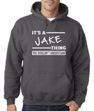 SIRENSTYLE New Way 776 - Hoodie It's A Jake Thing You Wouldn't Understand Unisex Pullover Sweatshirt hoodies/Short Sleeve men/Short Sleeves women
