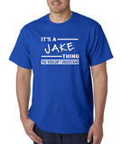 SIRENSTYLE New Way 776 - Unisex T-Shirt It's A Jake Thing You Wouldn't Understand hoodies/Short Sleeve men/Short Sleeves women