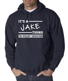 SIRENSTYLE New Way 776 - Hoodie It's A Jake Thing You Wouldn't Understand Unisex Pullover Sweatshirt hoodies/Short Sleeve men/Short Sleeves women