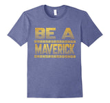 SIRENSTYLE Funny Be a Maverick T-Shirt hoodies/Short Sleeve men/Short Sleeves women
