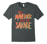 SIRENSTYLE This Maverick Just Got Savage - Savage Team Tee Shirt hoodies/Short Sleeve men/Short Sleeves women