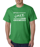 SIRENSTYLE New Way 776 - Unisex T-Shirt It's A Jake Thing You Wouldn't Understand hoodies/Short Sleeve men/Short Sleeves women