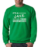 SIRENSTYLE New Way 776 - Crewneck It's A Jake Thing You Wouldn't Understand Unisex Pullover Sweatshirt hoodies/Short Sleeve men/Short Sleeves women